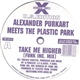 Alexander Purkart Meets The Plastic Park - Take Me Higher